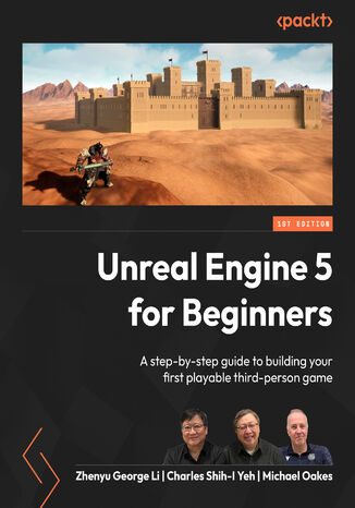 Unreal Engine 5 for Beginners. A step-by-step guide to building your first playable third-person game