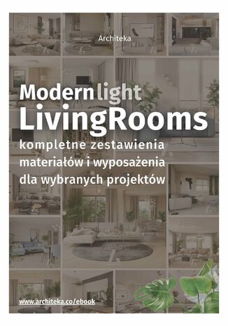 Nowoczesny pokój dzienny - przydatne rozwiązania. Katalog z zestawieniami materiałów i wyposażenia