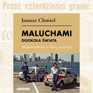 Okładka: Maluchami dookoła Świata. Wspomnienia z retro podróży