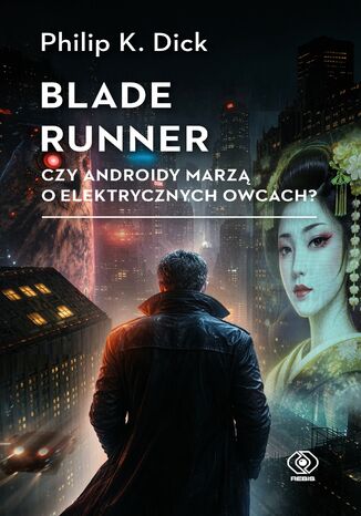 Blade runner. Czy androidy marzą o elektrycznych owcach?