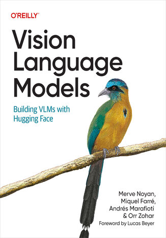 Okładka: Vision Language Models. Building VLMs with Hugging Face