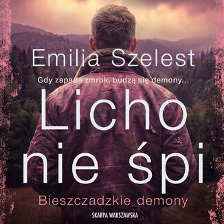 Bieszczadzkie demony. Licho nie śpi