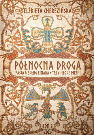 Północna droga. Pasja według Einara. Trzy młode pieśni