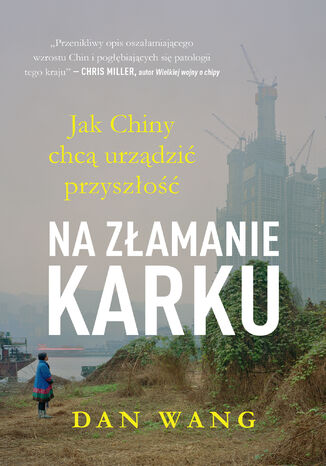 Na złamanie karku. Jak Chiny chcą urządzić przyszłość