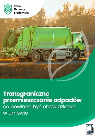 Transgraniczne przemieszczanie odpadów – co powinno być obowiązkowo w umowie