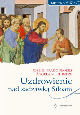 Uzdrowienie nad sadzawk Siloam Jos H. Prado Flores - okadka audiobooks CD