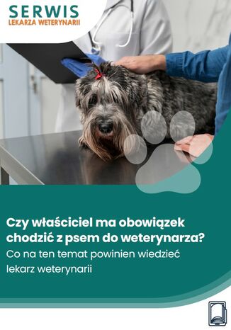 Czy właściciel ma obowiązek chodzić z psem do weterynarza?