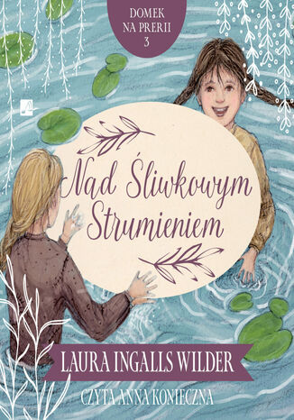 Domek na prerii (#3). Nad Śliwkowym Strumieniem