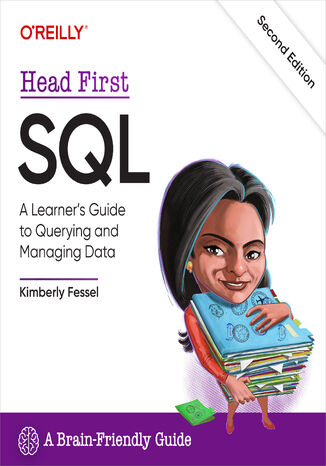 Okładka: Head First SQL. A Learner's Guide to Querying and Managing Data. 2nd Edition