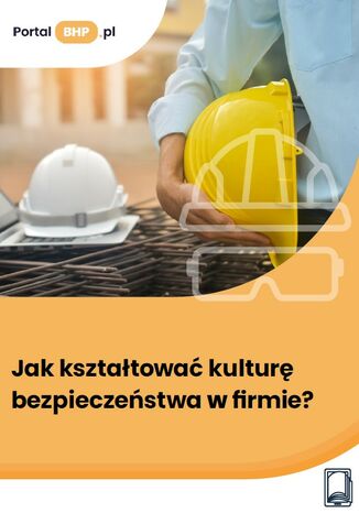 Jak kształtować kulturę bezpieczeństwa w firmie?