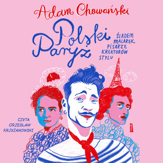 Polski Paryż. Śladem malarek, pisarzy, kreatorów stylu