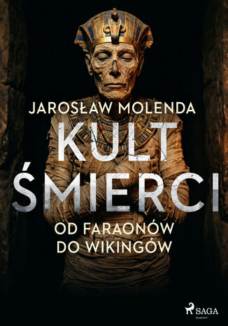 Kult śmierci: Od faraonów do wikingów