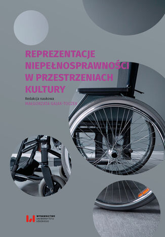 Reprezentacje niepełnosprawności w przestrzeniach kultury