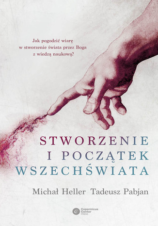 Stworzenie i pocztek Wszechwiata. Teologia - Filozofia - Kosmologia Micha Heller, Tadeusz Pabjan - okadka audiobooks CD