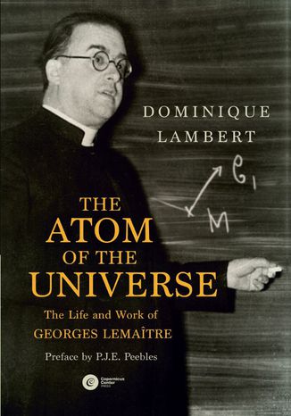 Okładka:The Atom of the Universe. The Life and Work of Georges Lemaître 