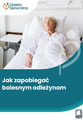 E-book: Jak zapobiegać bolesnym odleżynom