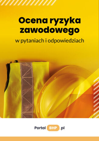 Ocena ryzyka zawodowego w pytaniach i odpowiedziach