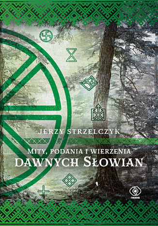 Mity, podania i wierzenia dawnych Słowian