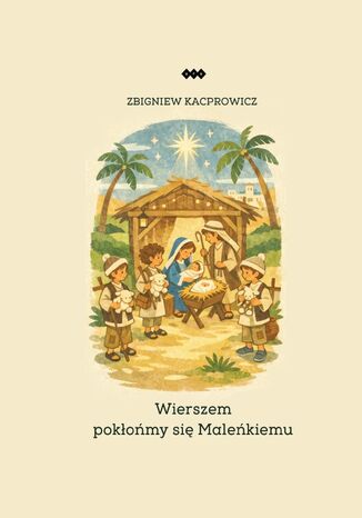 Wierszem pokłońmy się Maleńkiemu