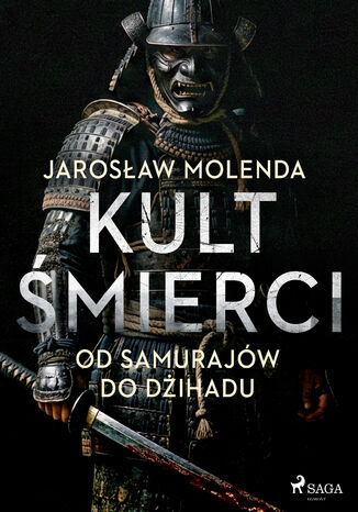 Kult śmierci: Od samurajów do dżihadu