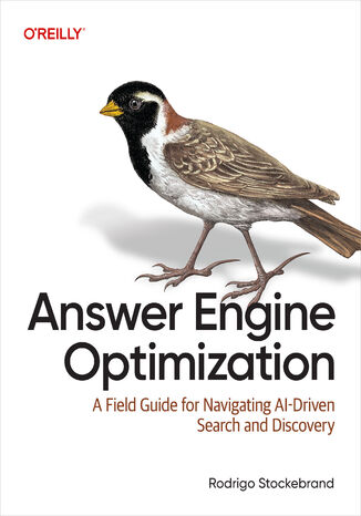 Okładka: Answer Engine Optimization. A Field Guide for Navigating AI-Driven Search and Discovery