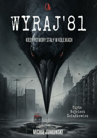 Wyraj' 81. Kiedy potwory stały w kolejkach