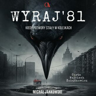 Wyraj' 81. Kiedy potwory stały w kolejkach