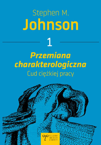 Przemiana charakterologiczna. Cud ciężkiej pracy