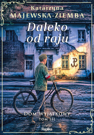 Dom wyjątkowy (#3). Daleko od raju. Dom wyjątkowy, tom 3
