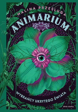 Animarium. Tom 1. Wybrańcy ukrytego świata