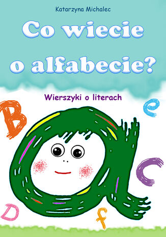 Co wiecie o alfabecie? Wierszyki o literach