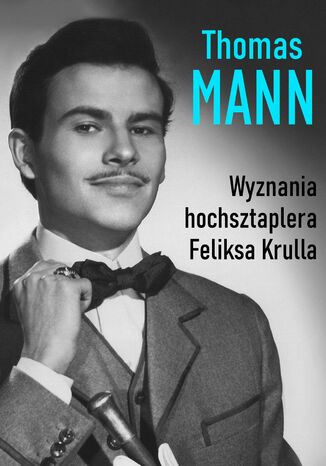 Wyznania hochsztaplera Feliksa Krulla