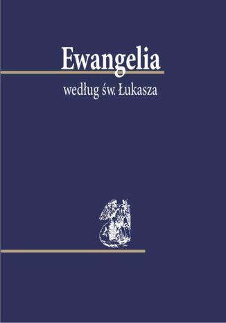 Ewangelia wedug w. ukasza Biblia 100 - lecia Pallottinum - okadka ebooka