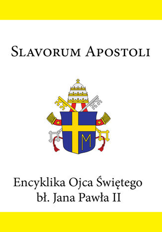 Encyklika Ojca witego b. Jana Pawa II SLAVORUM APOSTOLI Jan Pawe II - okadka ebooka