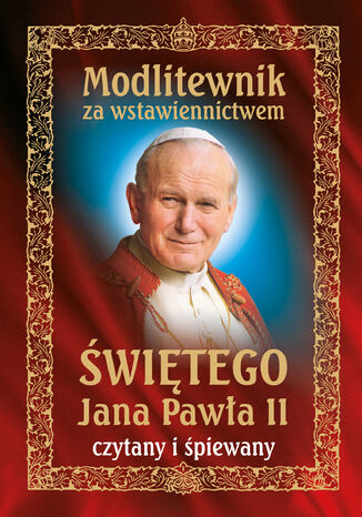 Modlitewnik za wstawiennictwem witego Jana Pawa II czytany i piewany Praca zbiorowa - okadka audiobooka MP3