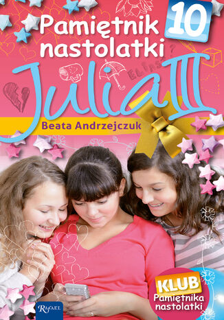 Pamitnik Nastolatki (#11). Pamitnik nastolatki 10. Julia III Beata Andrzejczuk - okadka audiobooka MP3