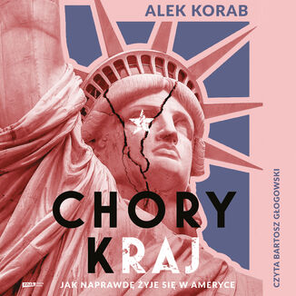 Chory (k)raj. Jak naprawdę żyje się w Ameryce