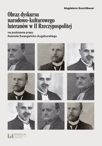 Obraz dyskursu narodowo-kulturowego luteranów w II Rzeczypospolitej na podstawie prasy Kościoła Ewangelicko-Augsburskiego