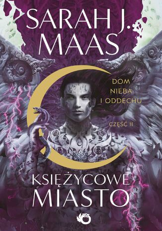 Księżycowe Miasto. Dom Nieba i Oddechu. Tom 2. Część 2 Sarah J. Maas Księżycowe Miasto. Dom Nieba i Oddechu. Tom 2. Część 2 Sarah J. Maas