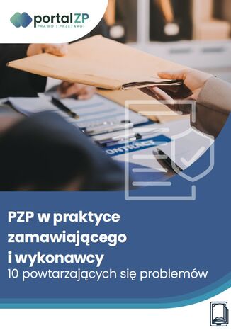 Pzp w praktyce zamawiającego i wykonawcy – 10 powtarzających się problemów