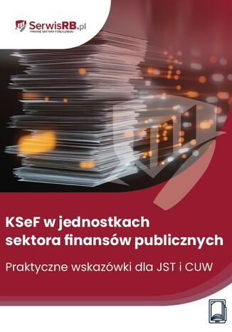 KSeF w jednostkach sektora finansów publicznych. Praktyczne wskazówki