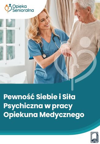 Pewność siebie i siła psychiczna w pracy pielęgniarki i pielęgniarza