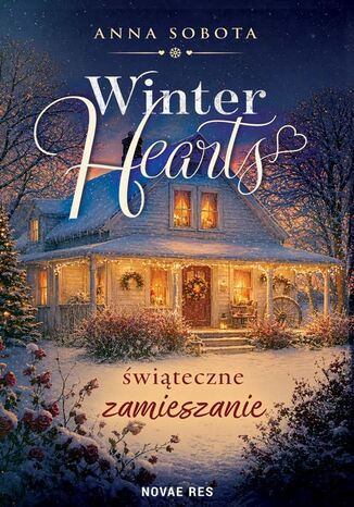 Winter Hearts - świąteczne zamieszanie Anna Sobota Winter Hearts - świąteczne zamieszanie Anna Sobota
