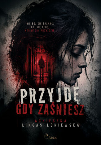 Przyjdę, gdy zaśniesz