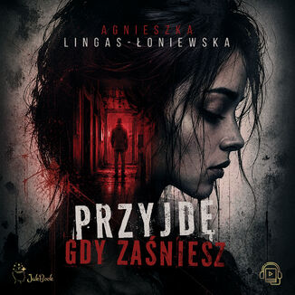 Przyjdę, gdy zaśniesz
