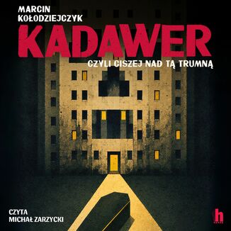 Kadawer, czyli ciszej nad tą trumną