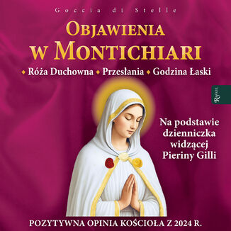 Objawienia w Montichiari (mp3). Róża duchowna, przesłanie, godzina łaski