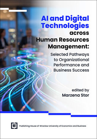 AI and Digital Technologies across Human Resources Management: Selected Pathways to Organizational Performance and Business Success