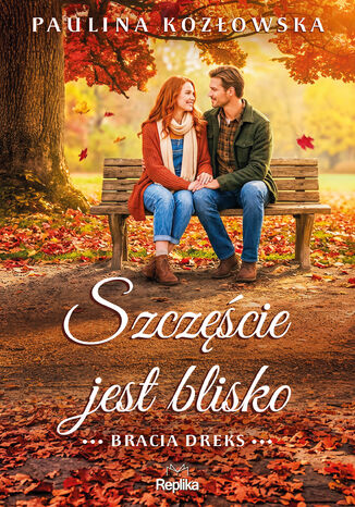 Bracia Dreks (#3). Szczęście jest blisko. Bracia Dreks, tom 3