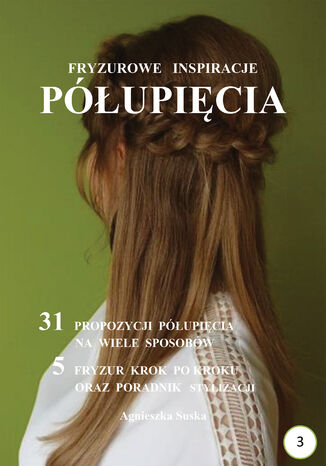 Półupięcia. Fryzurowe inspiracje